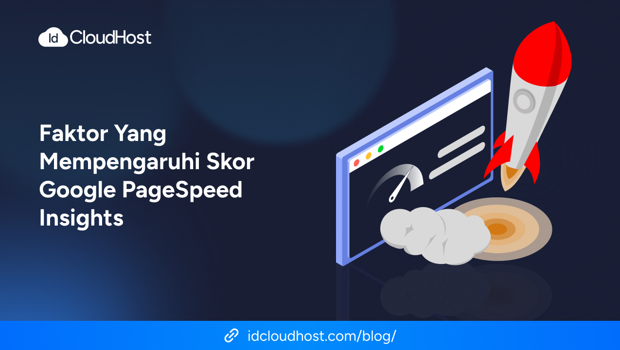 Faktor yang Mempengaruhi Skor Google PageSpeed Insights ...