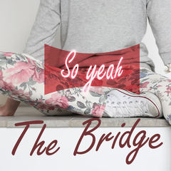The Bridge - So Yeah Cover
