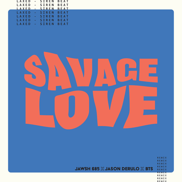 Jawsh 685, Jason Derulo, BTS - Savage Love (Laxed Cover