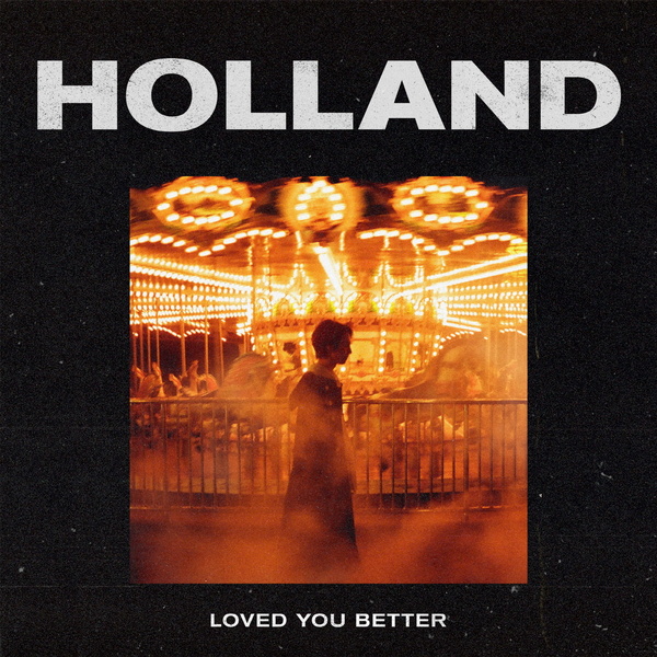 Holland - Loved you better Cover