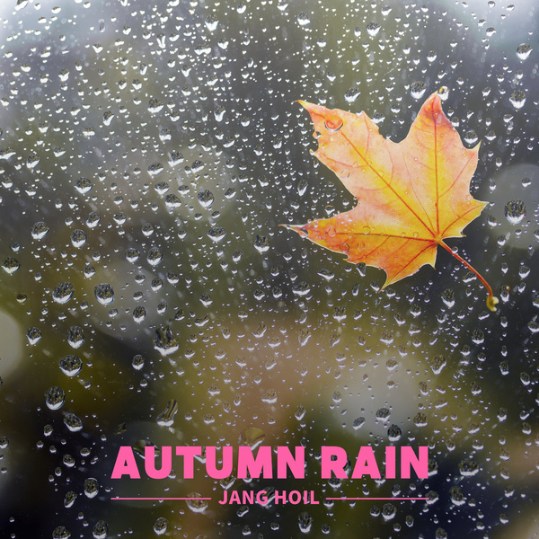 Jang Hoil - Autumn Rain Cover