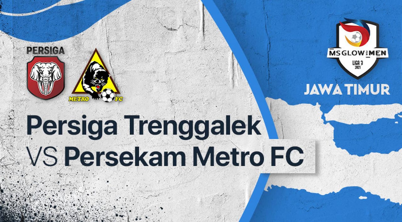 Nonton Live Streaming Persiga Trenggalek Vs Persekam Metro FC
