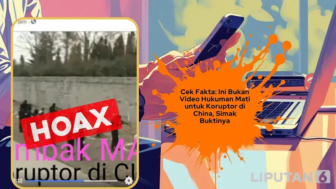 Hoaks Video Hukuman Tembak Mati Koruptor China Beredar di Media Sosial