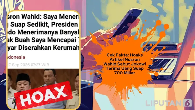 Cek Fakta: Klaim Nusron Wahid Sebut Jokowi Terima Suap 700 Miliar