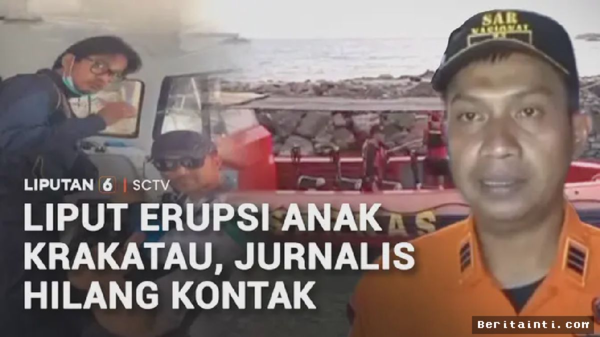 SELAT SUNDA — Lima Jurnalis Hilang Kontak saat Liput Erupsi Krakatau