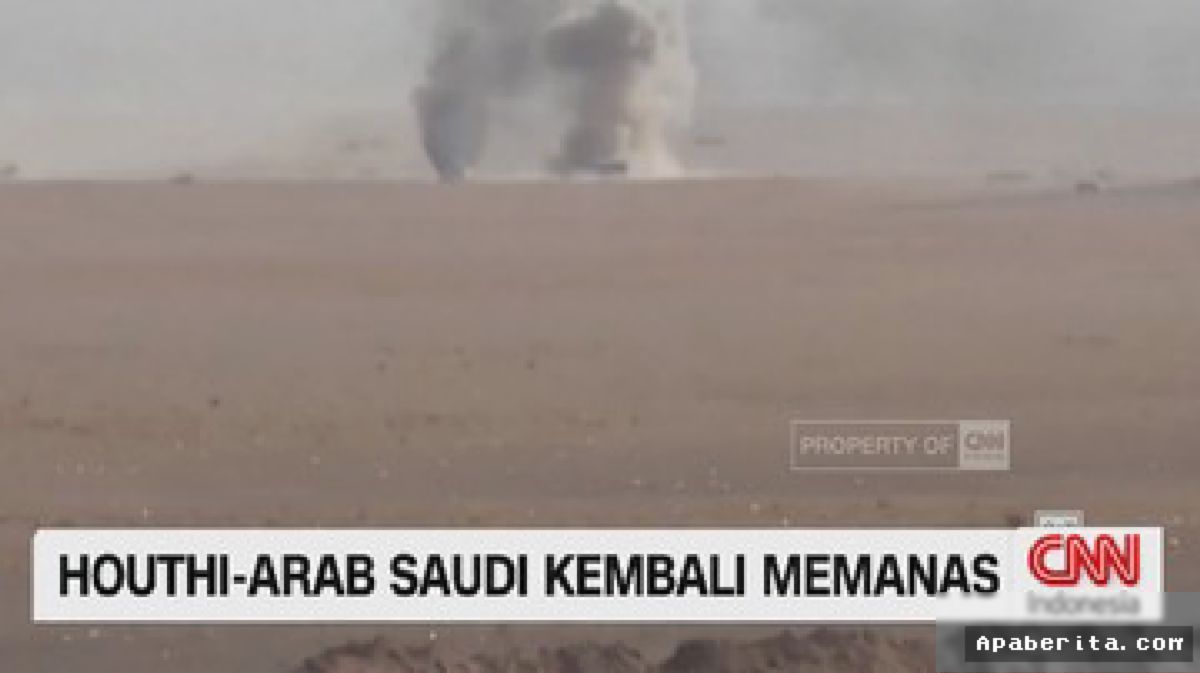 YAMAN — Ketegangan Militer Houthi dan Arab Saudi Kembali Memanas