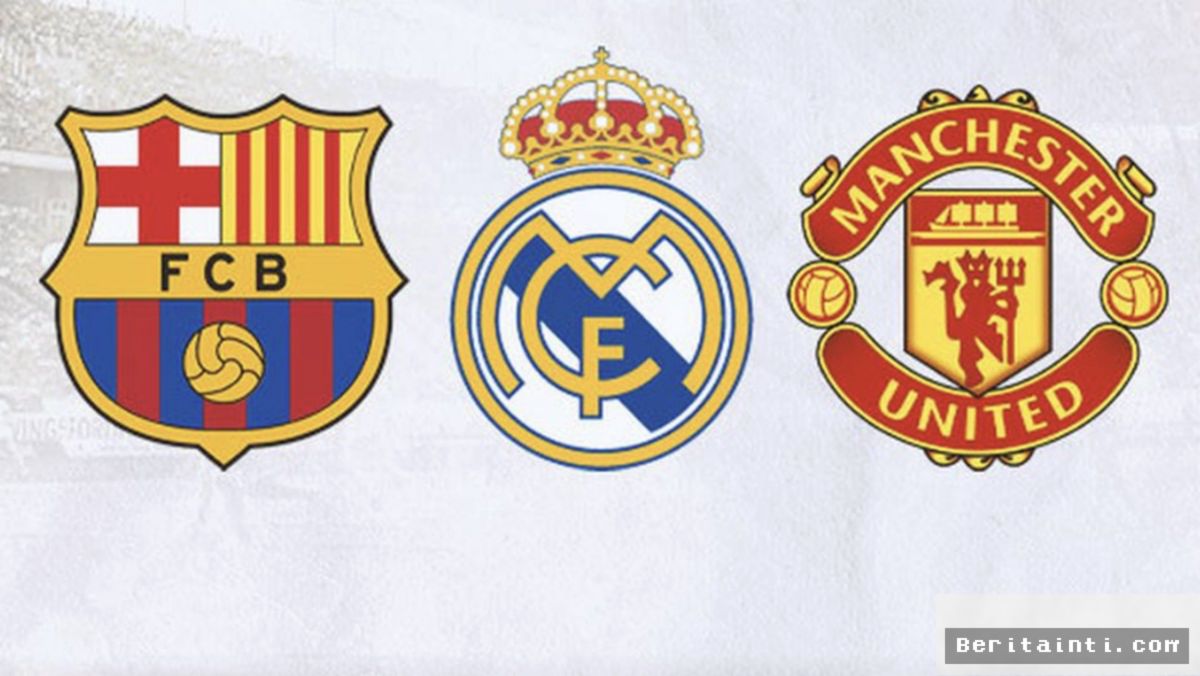 Real Madrid dan Barcelona Puncaki Daftar Klub Termahal di Dunia
