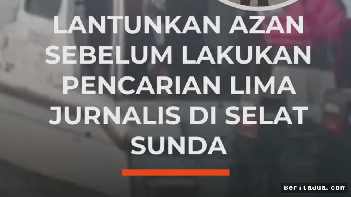 Tim SAR Perluas Pencarian Lima Jurnalis Hilang di Selat Sunda