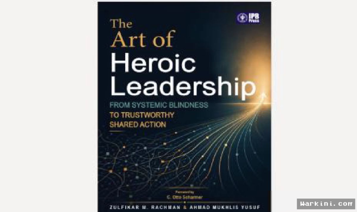 JAKARTA — Buku The Art of Heroic Leadership Ajak Pemimpin Belajar Melihat