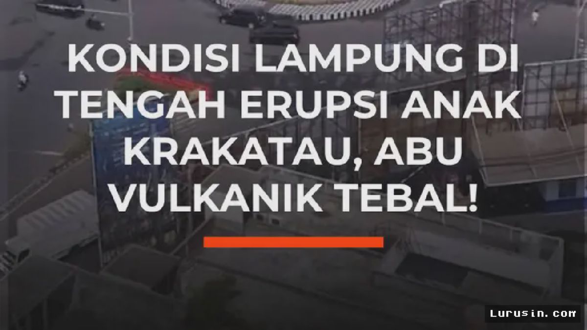 Erupsi Anak Krakatau Hujani Bandar Lampung, Aktivitas Warga Lumpuh Total