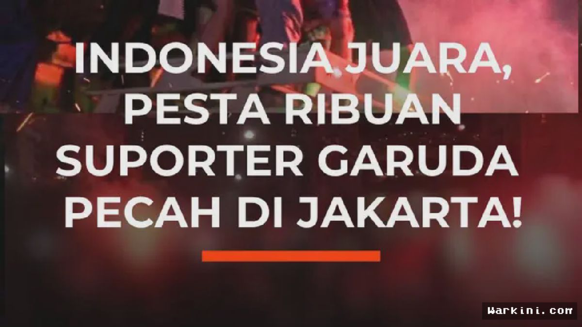 Indonesia Juara ASEAN Cup 2026, Ribuan Suporter Pesta di Jakarta