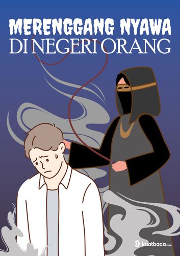 Meregang Nyawa di Negeri Orang 