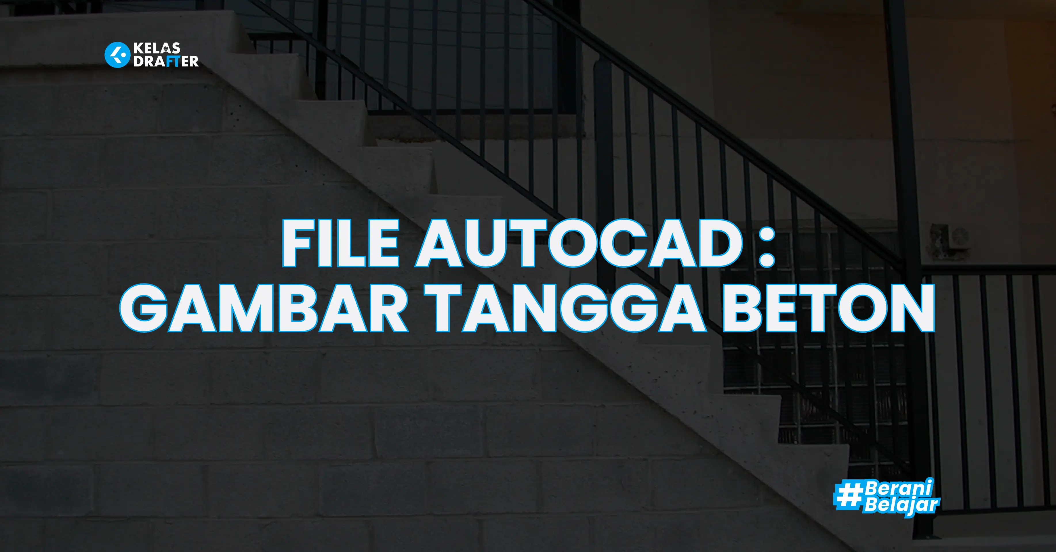 FILE CAD : GAMBAR KERJA TANGGA BETON