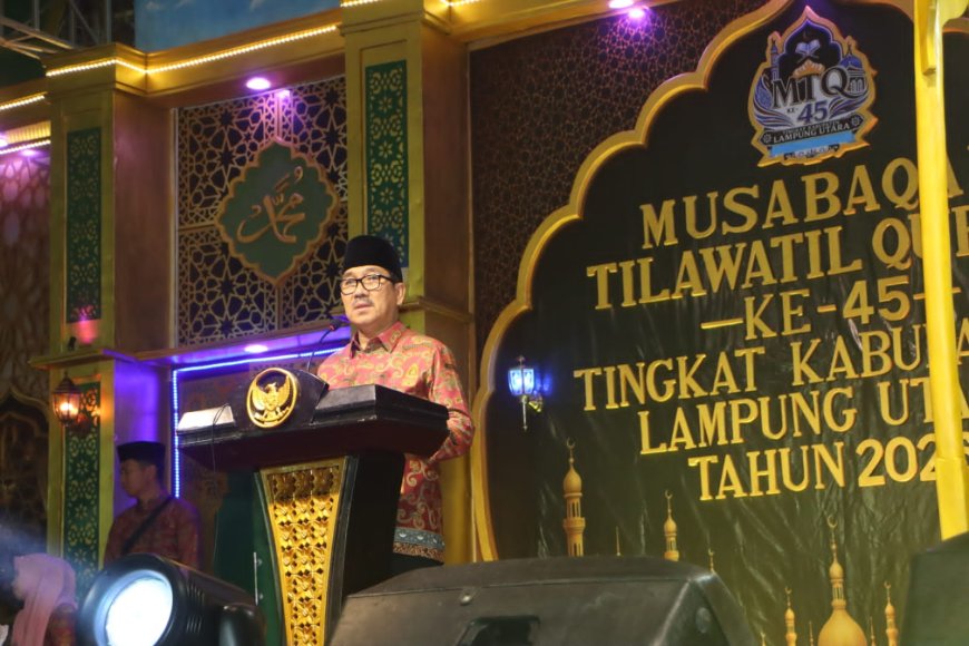 Kebangkitan Syiar Islam di Bumi Ragem Tunas Lampung: MTQ Ke-45 Kembali Bergema Setelah Sembilan Tahun Vakum