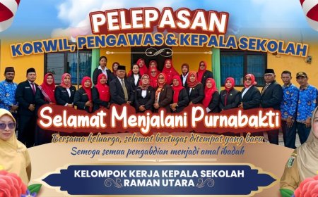 Pelepasan Purnabakti dan Pindah Tugas Jajaran Pendidikan Raman Utara, Camat Tekankan Sinergi