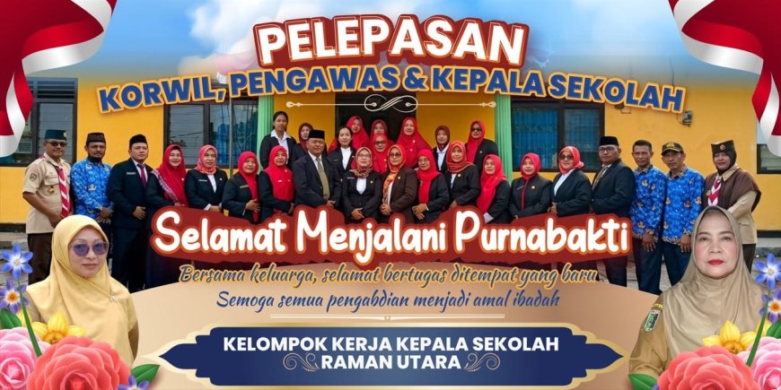 Pelepasan Purnabakti dan Pindah Tugas Jajaran Pendidikan Raman Utara, Camat Tekankan Sinergi