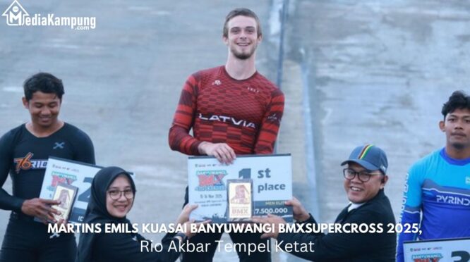 Martins Emils Kuasai Banyuwangi BMX Supercross 2025, Rio Akbar Tempel Ketat