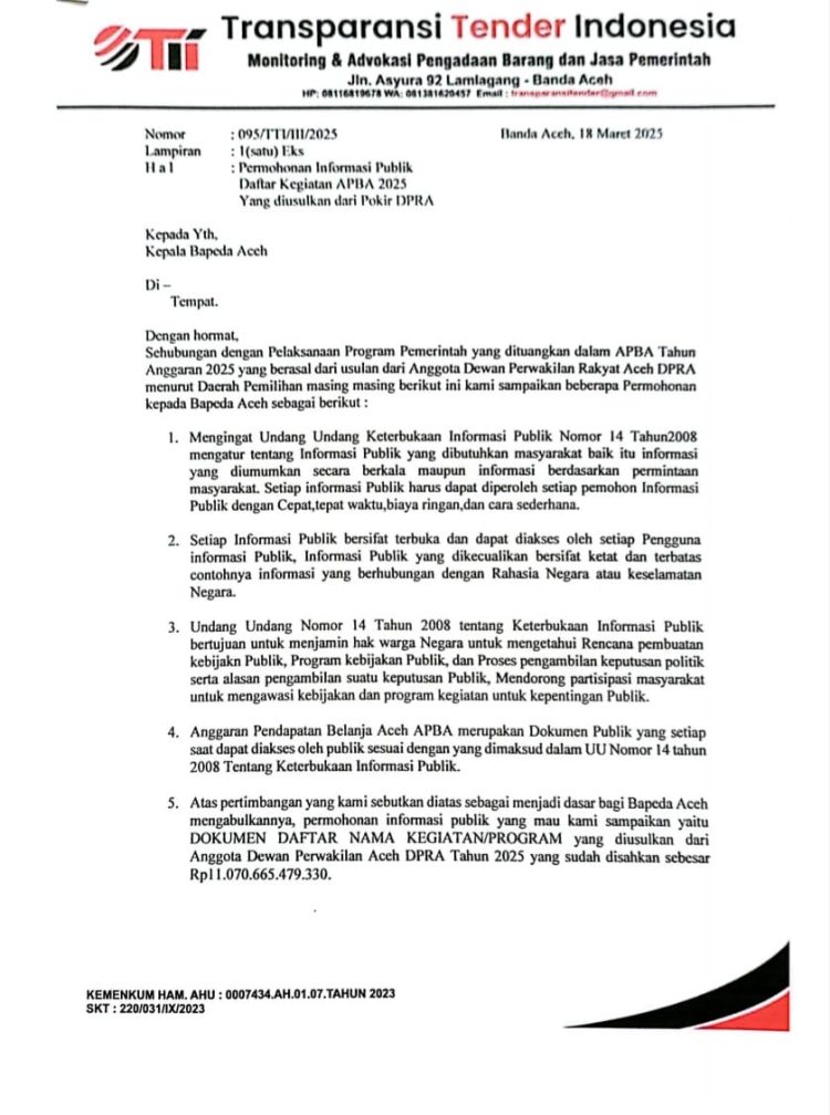 Transparansi Tender Indonesia (TTI) mengirim surat permohonan informasi publik secara resmi kepada Badan Perencanaan Pembangunan Daerah (BAPPEDA) Aceh terkait Program kegiatan yang diusulkan melalui Pokok Pikiran Anggota Dewan Perwakilan Rakyat Aceh.