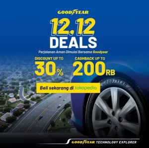 Goodyear Autocare Promo 12.12 Sambut Libur Natari di Tokopedia Ini Jadwalnya