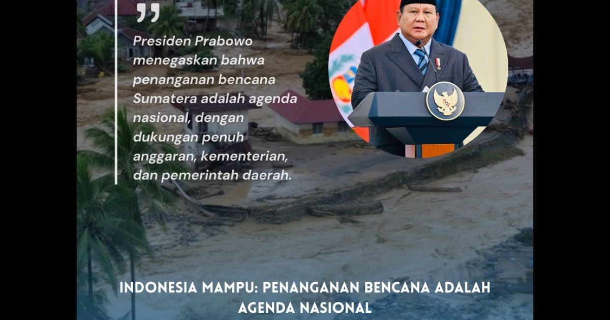 Bencana Sumatera dan Aceh: Saatnya Perkuat Daya Tahan Nasional, Bukan Bergantung pada Bantuan Asing