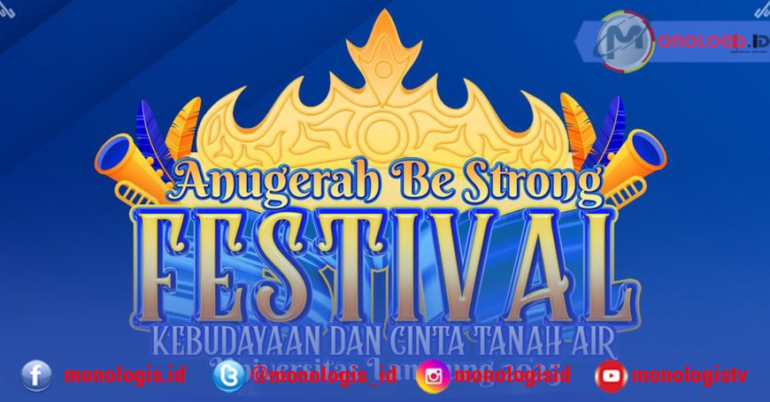 Unila Helat Anugerah Be Strong Festival Kebudayaan dan Cinta Tanah Air