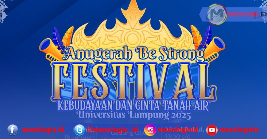 Unila Helat Anugerah Be Strong Festival Kebudayaan dan Cinta Tanah Air