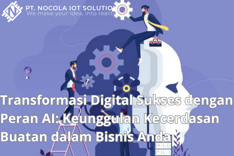 Transformasi Digital Sukses dengan Peran AI: Keunggulan Kecerdasan Buatan dalam Bisnis Anda