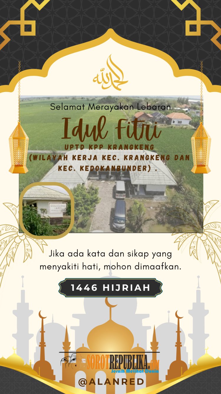 *Segenap Jajaran, UPTD KPP KRANGKENG, (Wilayah Kerja Kec. Krangkeng & Kec. Kedokanbunder). Mengucapkan Selamat Berpuasa & Sambut Idul Fitri.*