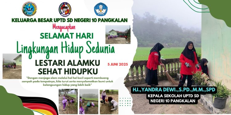 Keluarga Besar UPTD SD Negeri 10 Pangkalan Mengucapkan Selamat Hari Lingkungan Hidup Indonesia 2025!
