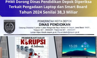 Mantan Menteri Pendidikan Ditahan Kejagung, PHMI Dorong Disdik Depok Diperiksa Terkait Pengadaan Laptop dan Smart Board Tahun 2024 Senilai 38,3 Miliar