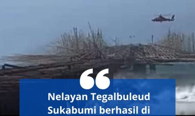 Nelayan Tegalbuleud Sukabumi berhasil di Evakuasi
