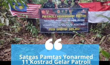 Satgas Pamtas Yonarmed 11 Kostrad Gelar Patroli Gabungan Bersama TDM