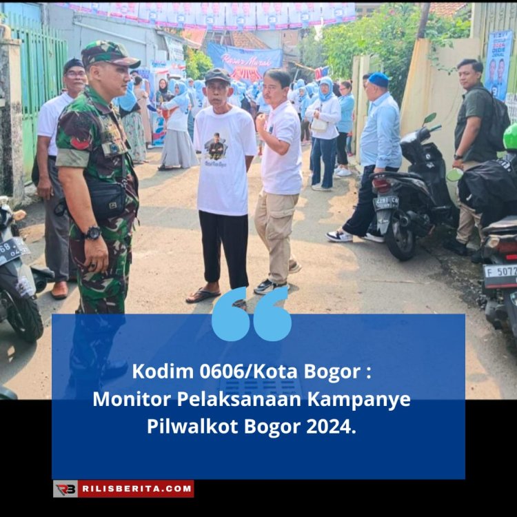 Kodim 0606/KB :  Monitor Pelaksanaan Kampanye Pilwalkot Bogor 2024.