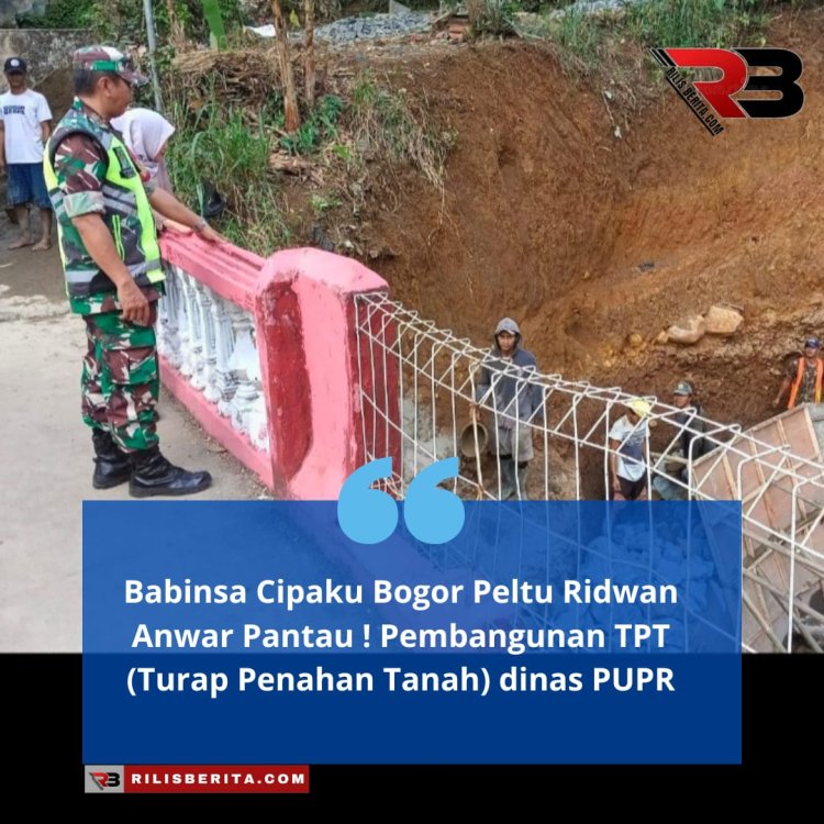 Babinsa Cipaku Bogor :  Pantau ! Pembangunan TPT (Turap Penahan Tanah) dinas PUPR