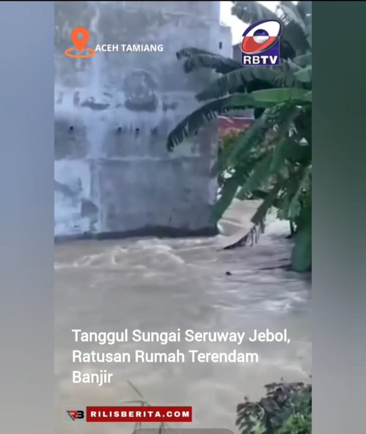 Tanggul Sungai Seruway Jebol, Ratusan Rumah Terendam Banjir di Aceh Tamiang.