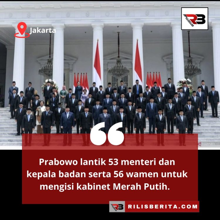 Prabowo lantik 53 menteri dan kepala badan serta 56 wamen untuk mengisi kabinet Merah Putih.