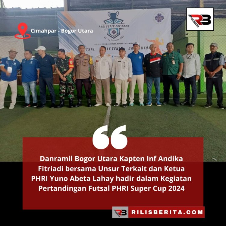 Danramil Bogor Utara : Dukung Penuh Kegiatan Pertandingan Futsal PHRI Super Cup 2024