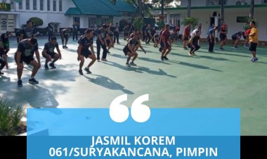 Jasmil Korem 061/Suryakancana, Pimpin Pembinaan Jasmani  Personelnya.
