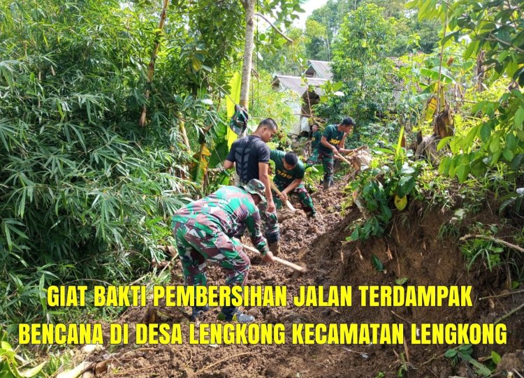 Koramil 2209/Lengkong Laksanakan Karya Bakti dan Monitoring Pasca Bencana