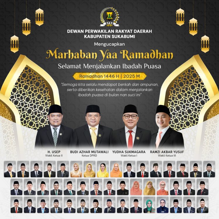 DPRD KABUPATEN SUKABUMI UCAPKAN SELAMAT MENJALANKAN IBADAH PUASA RAMADHAN 1446 H / 2025 M