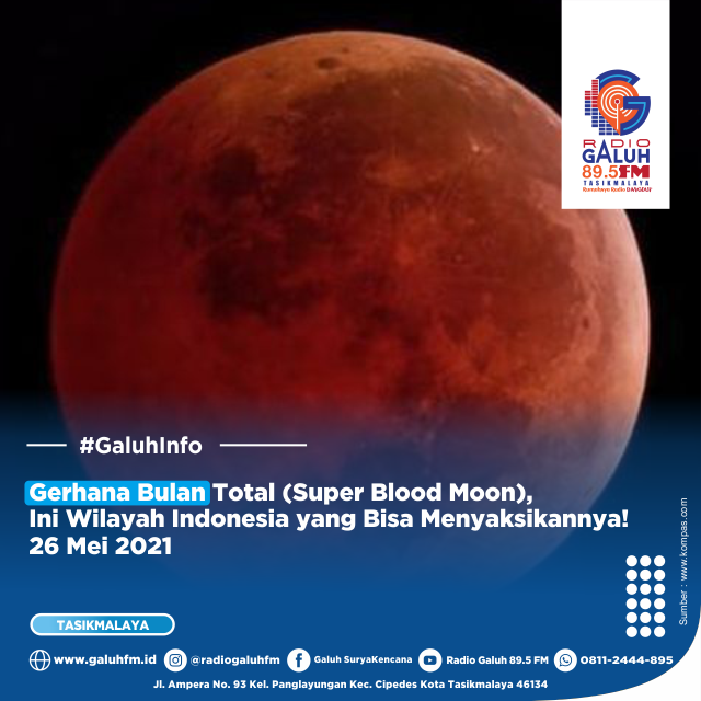 Gerhana Bulan Total 26 Mei 2021, Ini Wilayah yang Bisa Menyaksikannya!