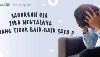 Sadarkah Dia Jika Dirinya Sedang Tidak Baik-Baik Saja ?