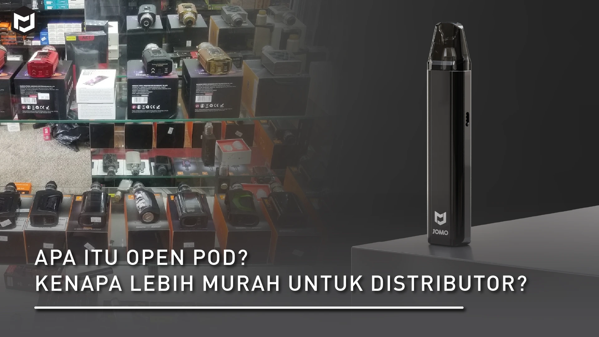 Apa itu Open Pod? Kenapa Lebih Murah untuk Distributor?