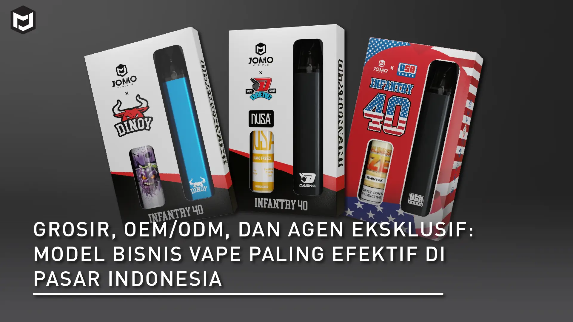Grosir, OEM/ODM, dan Agen Eksklusif: Model Bisnis Vape Paling Efektif di Pasar Indonesia