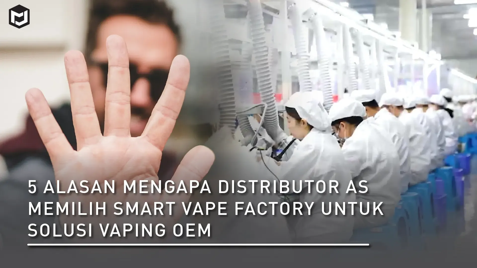 5 Alasan Mengapa Distributor AS Memilih Smart Vape Factory untuk Solusi Vaping OEM