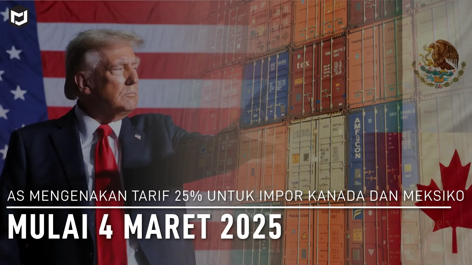 AS Mengenakan Tarif 25% untuk Impor Kanada dan Meksiko Mulai 4 Maret 2025
