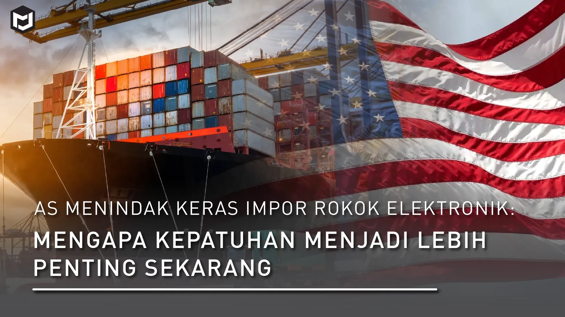 AS Menindak Keras Impor Rokok Elektronik- Mengapa Kepatuhan Menjadi Lebih Penting Sekarang