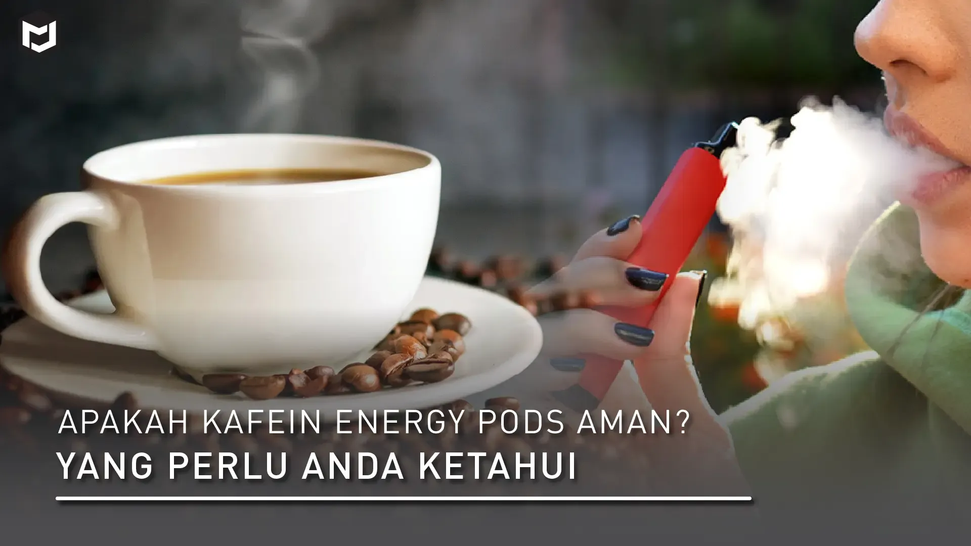 Apakah Pod Energi Kafein Aman? Ini yang Perlu Kamu Ketahui
