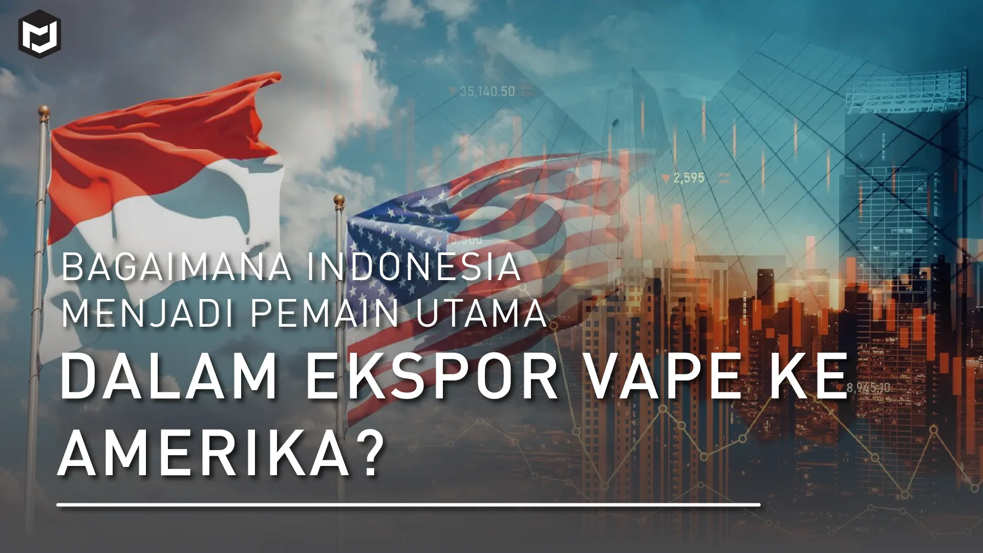 Bagaimana Indonesia Menjadi Pemain Utama dalam Ekspor Vape ke Amerika?