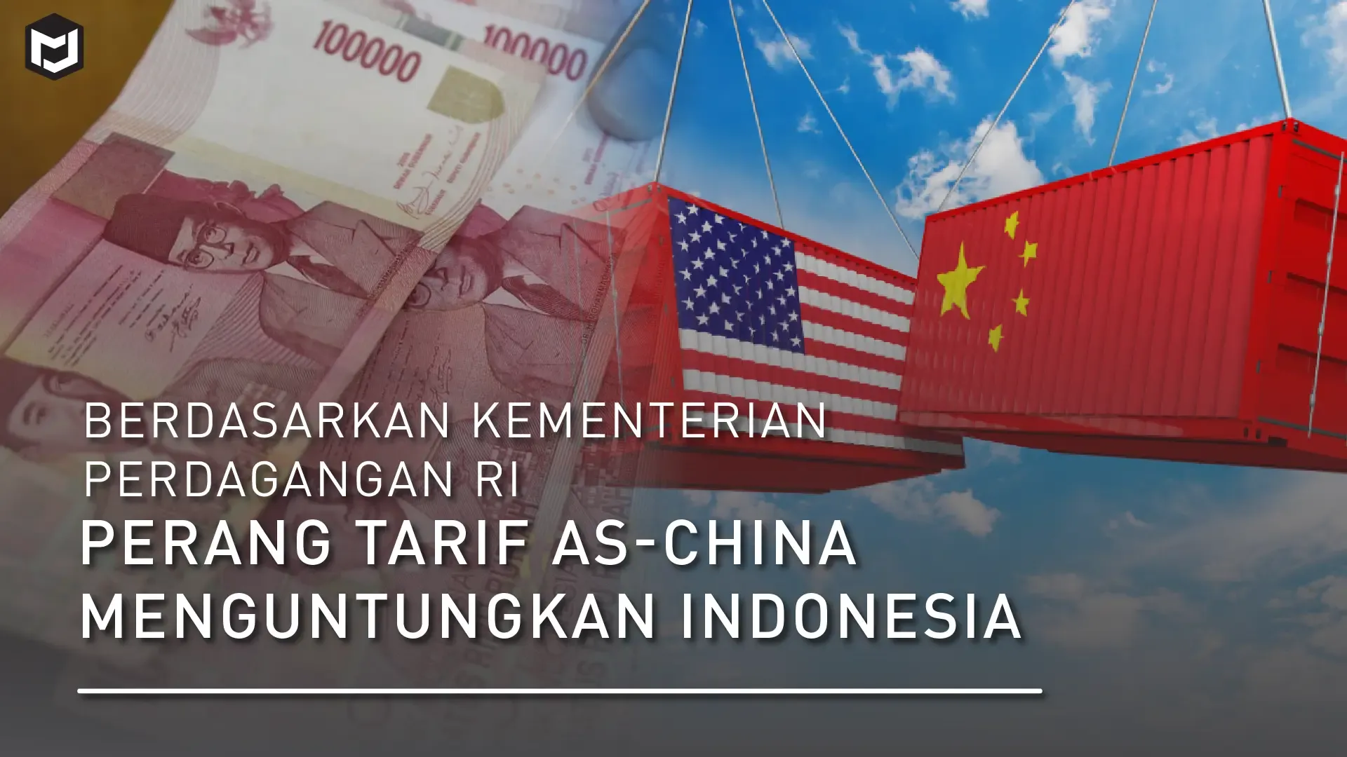 Berdasarkan Kementerian Perdagangan RI, Perang Tarif AS-China Menguntungkan Indonesia